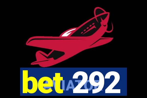 bet 292